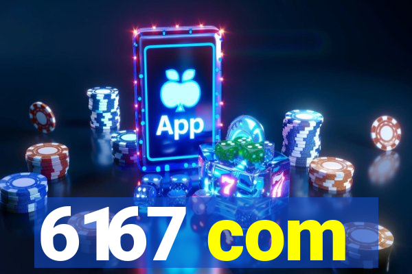 6167 com